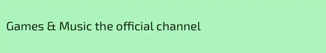 Games & Music the official channel